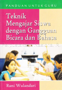 Image of Teknik Mengajar Siswa dengan gangguan  Bicara dan Bahasa