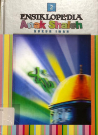 Image of Ensiklopedia Anak Shaleh ; Rukun Iman